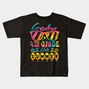 Goodbye 4th Grade Hello Summer tie dye Kids T-Shirt